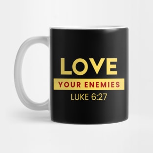 Love Your Enemies | Christian Saying Mug